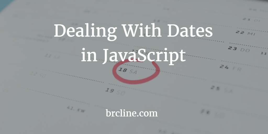 Dealing With Dates in JavaScript