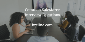 Common Salesforce Interview Questions