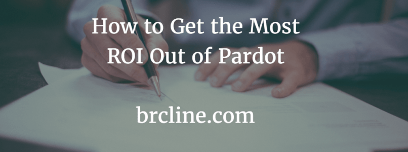How to Get the Most ROI Out of Pardot