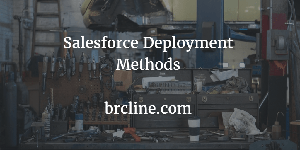 Salesforce Deployment Methods