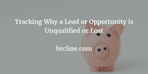 Tracking Why an Opportunity has been Lost or Why a lead has been Unqualified
