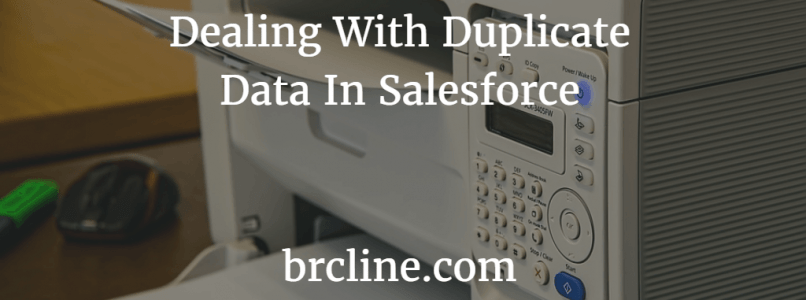 Dealing With Duplicate Data in Salesforce