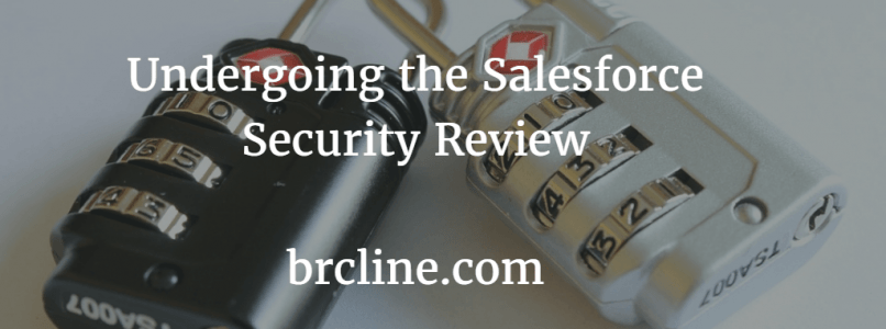 Undergoing the Salesforce Security Review