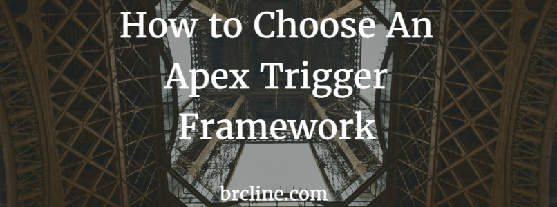 How to Choose an Apex Trigger Framework