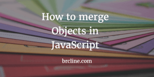 How to merge Objects together in JavaScript