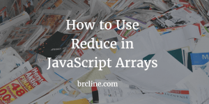 How to Use Reduce on JavaScript Arrays