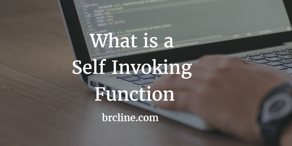 What is a Self Invoking Function