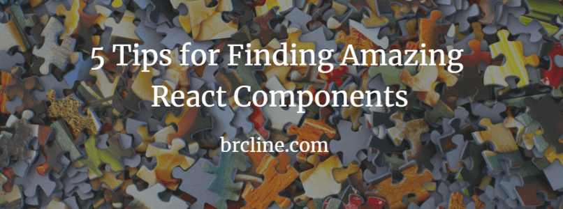 5 Tips for Finding Amazing React Components