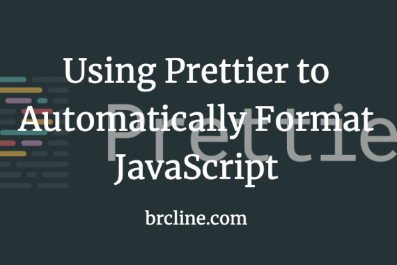 Using Prettier to Automatically Format JavaScript