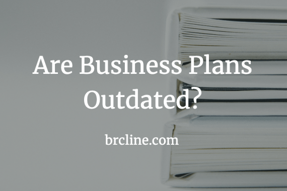 Business Plans Outdated